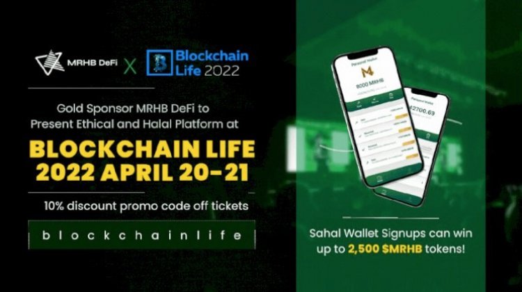Gold Sponsor MRHB DeFi to Present Ethical and Halal Platform at Blockchain Life 2022 April 20-21