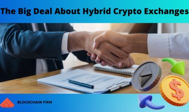 What’s The Big Deal About Hybrid Crypto Exchanges?