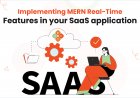 Implementing MERN Real-Time Features in your SaaS application